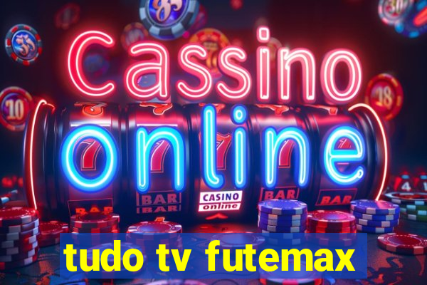 tudo tv futemax